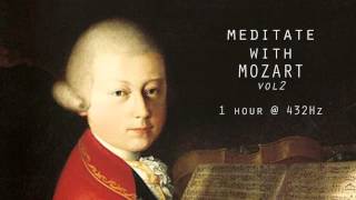 Meditate with Mozart  432Hz Classical Music  Vol 2 [upl. by Geminius731]