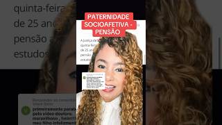 PATERNIDADE SOCIOAFETIVA  PENSÃO ‼️ direito familia [upl. by Enaenaj969]