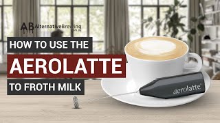 How To Use the AeroLatte To Froth Milk [upl. by Htebilil949]