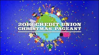 2013 Credit Union Christmas Pageant [upl. by Love]