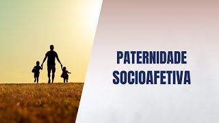 Paternidade socioafetiva [upl. by Jerrome]