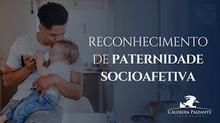 Reconhecimento de Paternidade Socioafetiva [upl. by Ytsihc74]