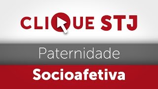 Clique STJ  Paternidade Socioafetiva 05102018 [upl. by Saint]