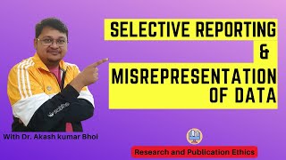 Selective Reporting amp Misrepresentation of Data  eSupport for Research  2022  Dr Akash Bhoi [upl. by Manton]