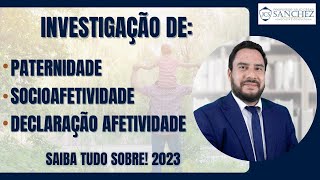 Investigação de paternidade socioafetividade declaração afetividade Saiba tudo sobre 2023 [upl. by Yelrac]