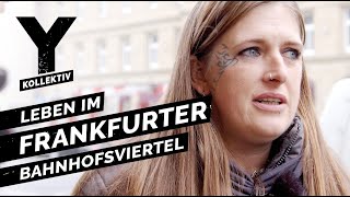 Zwischen Junkies und Hipstern Leben im Frankfurter Bahnhofsviertel [upl. by Miun]